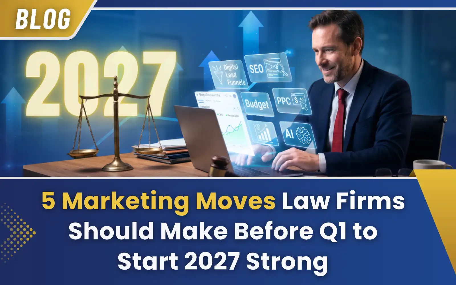 5 Marketing Moves Law Firms Should Make Before Q1 to Start 2027 Strong