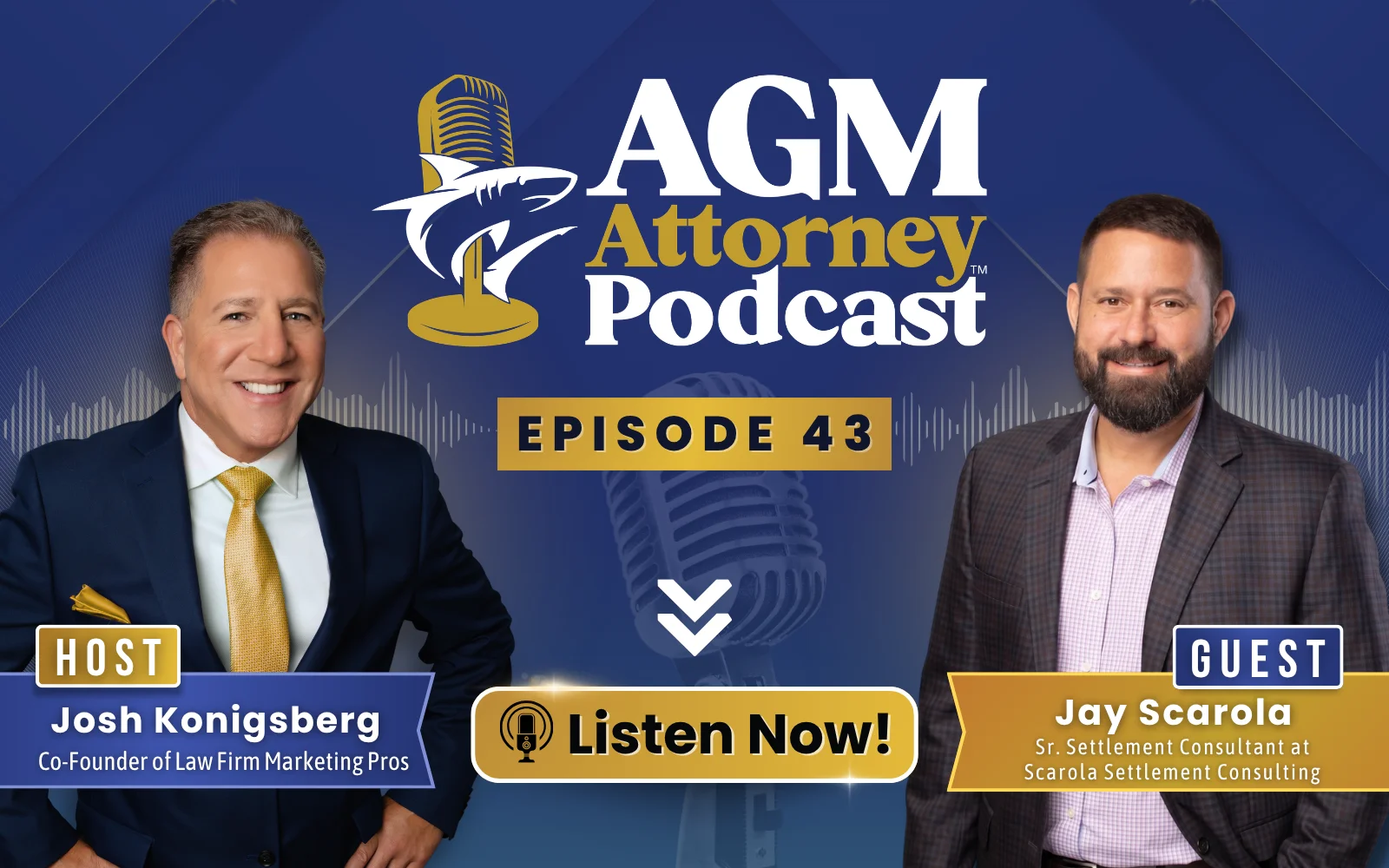 Home-form 27 AGM Ep. 43: Josh Konigsberg & Jay Scarola; Structured Settlements for Law Firms