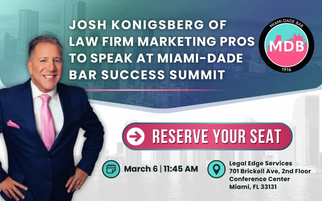 Josh Konigsberg of Law Firm Marketing Pros to Speak at Miami-Dade Bar Success Summit