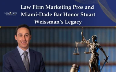 Press Releases 7 Law Firm Marketing Pros and Miami-Dade Bar Honor Stuart Weissman’s Legacy