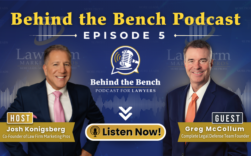 Behind the Bench Podcast for Lawyers Welcomes Greg McCollum, Esq.