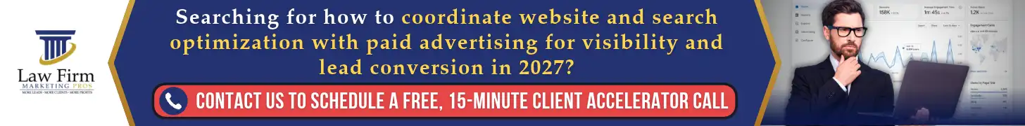 5 Marketing Moves Law Firms Should Make Before Q1 to Start 2027 Strong 3 Searching for how to coordinate website and search optimization with paid advertising for visibility and lead conversion in 2027_