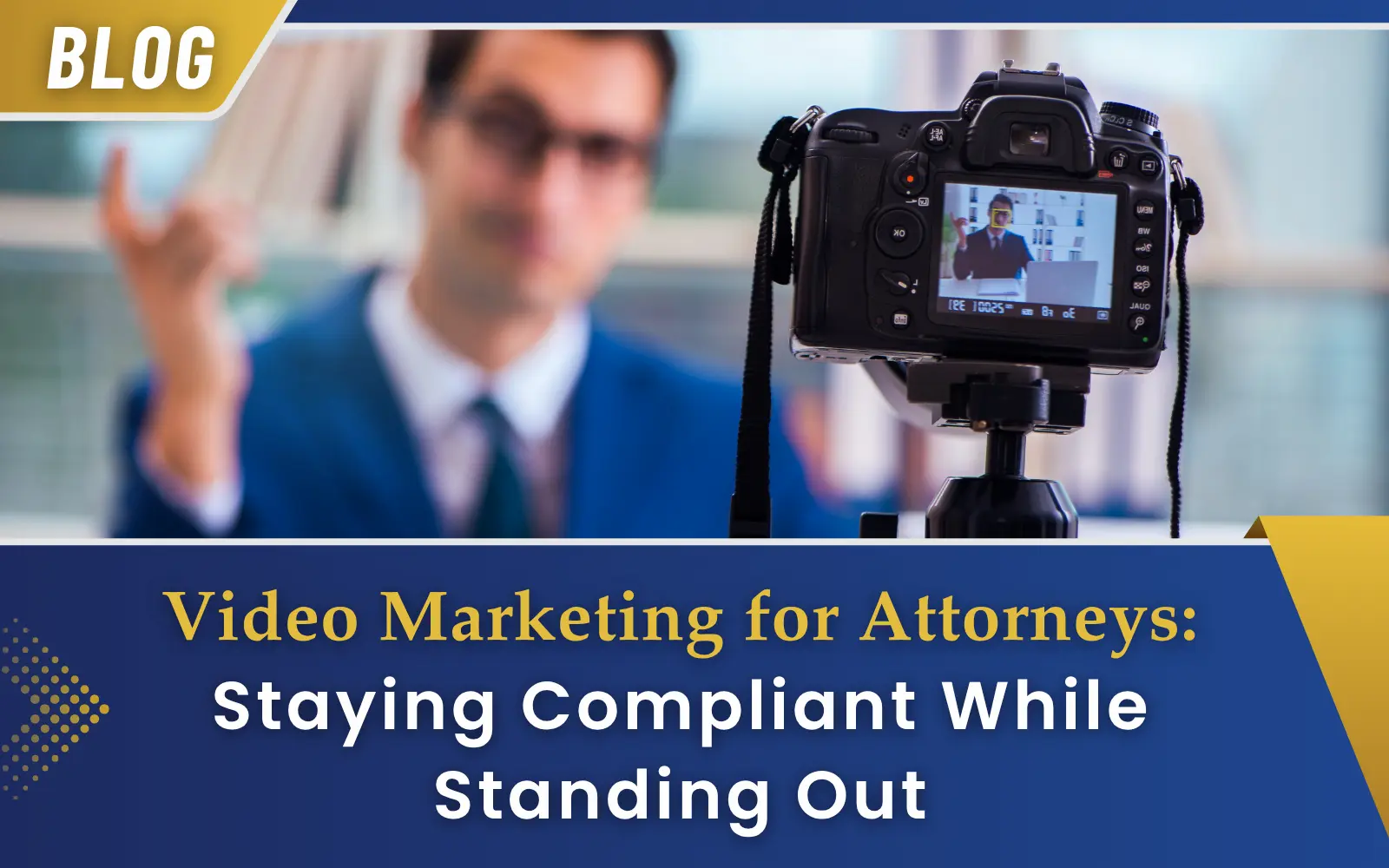 Video Marketing for Attorneys: Staying Compliant While Standing Out