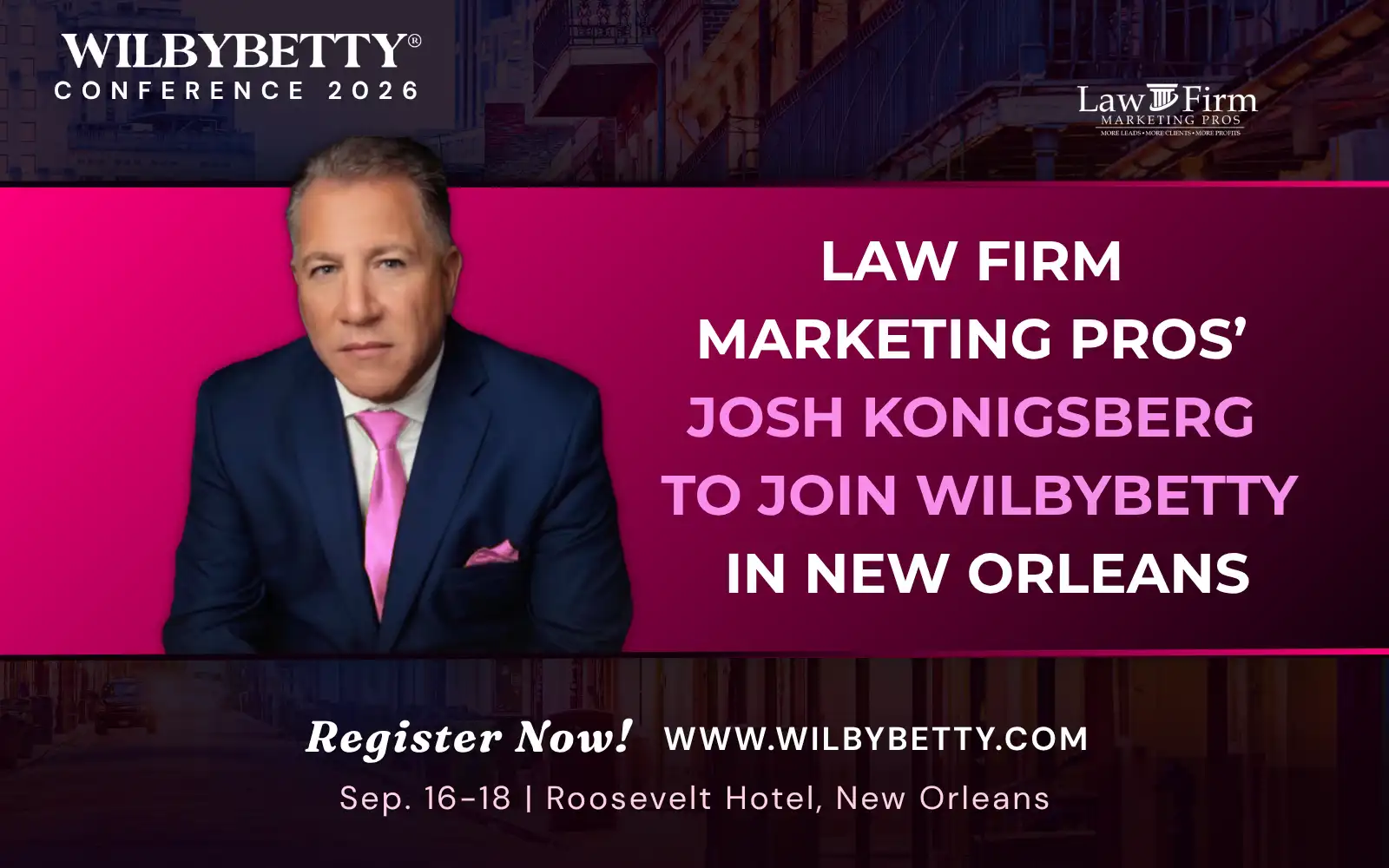 Home-form 27 Law Firm Marketing Pros’ Josh Konigsberg to Join WILBYBETTY in New Orleans
