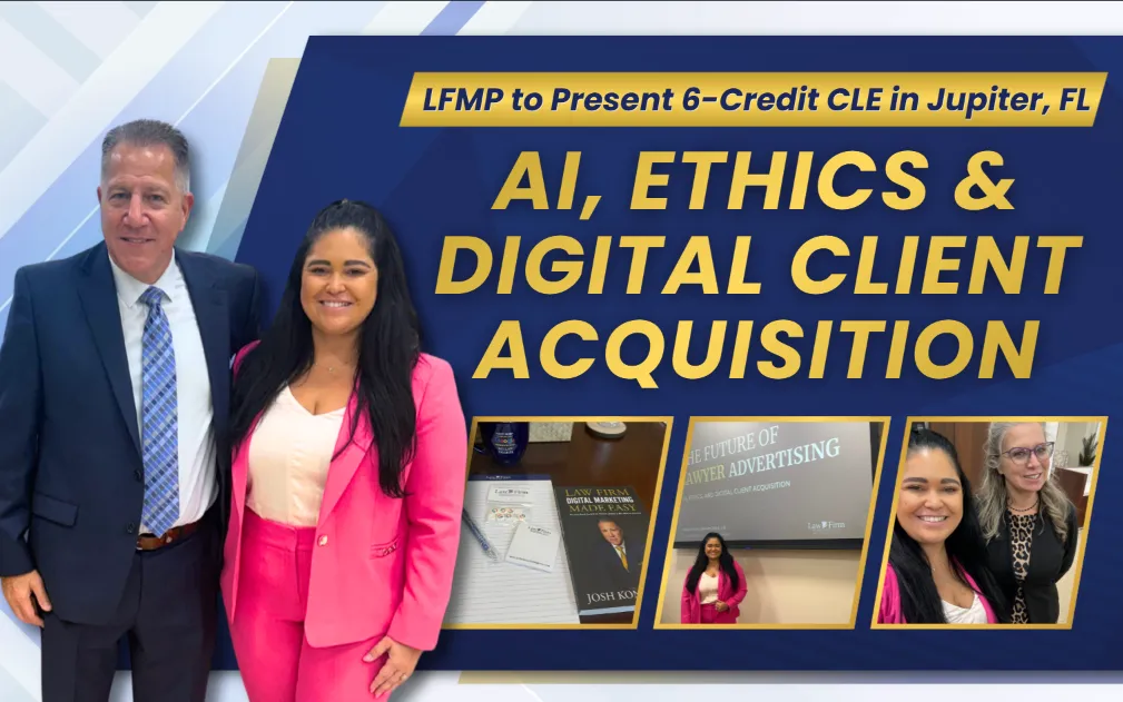 Home-form 27 LFMP to Present 6-Credit CLE in Jupiter: AI, Ethics & Digital Client Acquisition