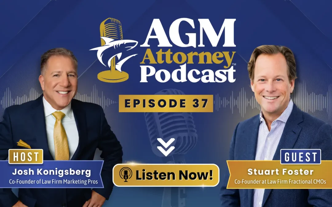 Stuart Foster & Josh Konigsberg Discuss CMOs and Strategic Law Firm Growth
